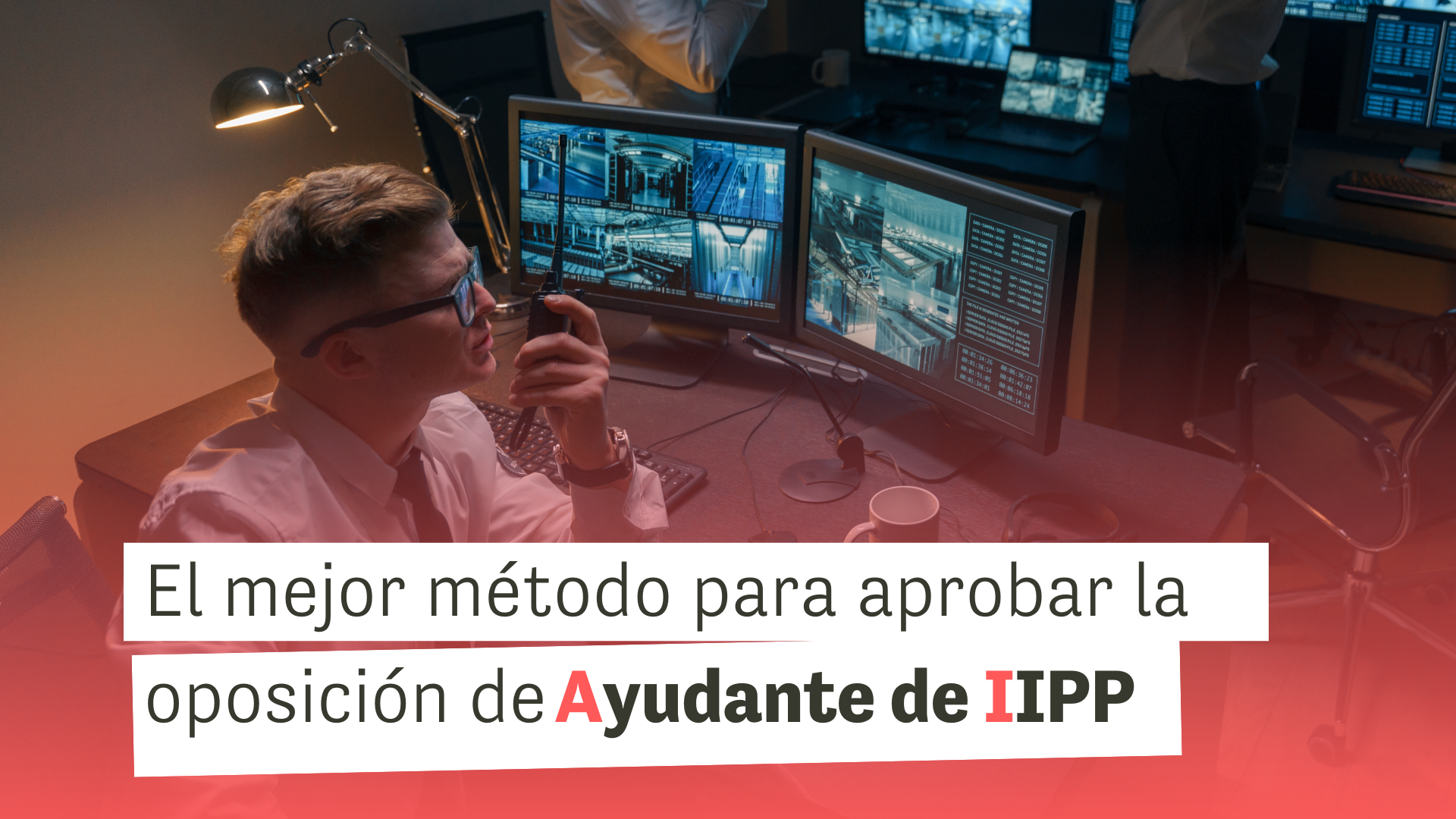 Oposiciones Ayudante de Instituciones Penitenciarias