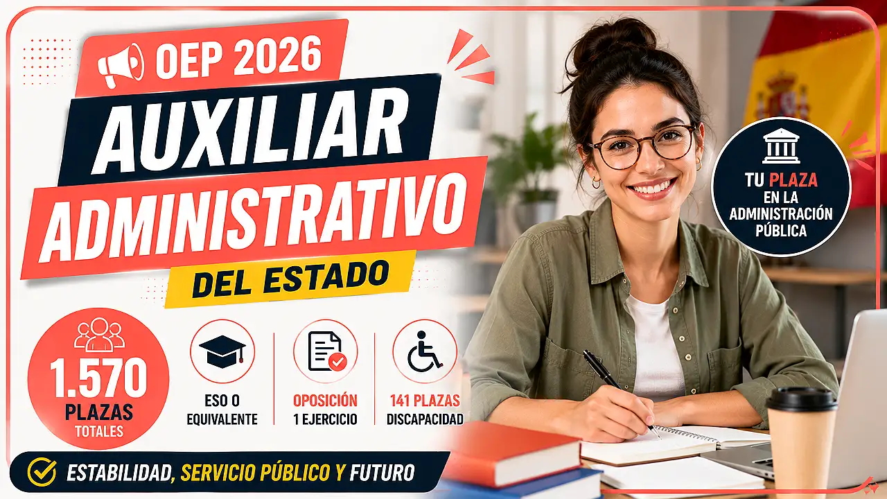 Histórica Oposición de Auxiliar Administrativo del Estado: 1.570 Plazas para Conseguir Estabilidad en la Administración Pública